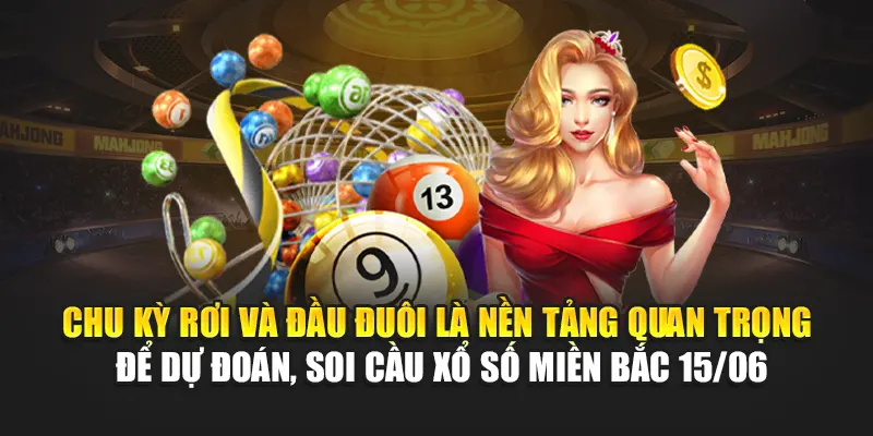 Chu kỳ rơi và đầu đuôi là nền tảng quan trọng để dự đoán, soi cầu xổ số miền Bắc 15/06