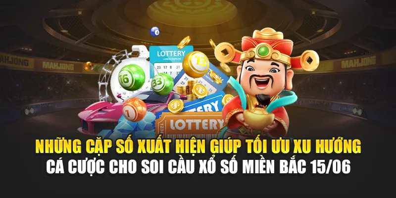 Những cặp số xuất hiện giúp tối ưu xu hướng cá cược cho soi cầu xổ số miền Bắc 15/06